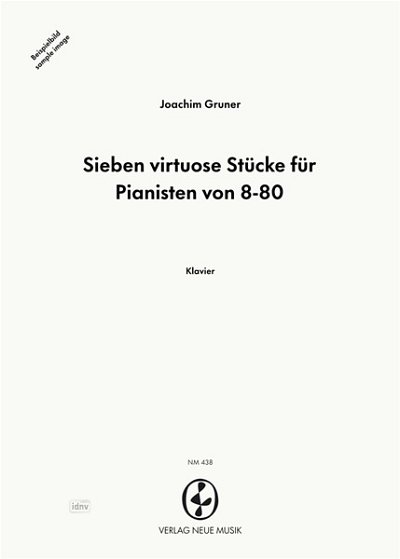 J. Gruner: Sieben virtuose Stücke für Pianisten von 8-, Klav