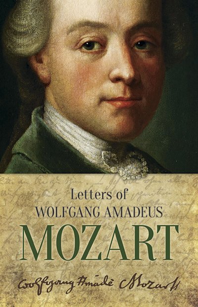 W.A. Mozart: The Letters of Wolfgang Amadeus Mozart (Bu)