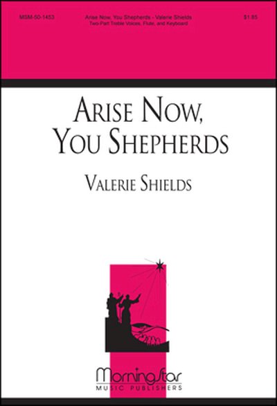 V. Shields: Arise Now, You Shepherds