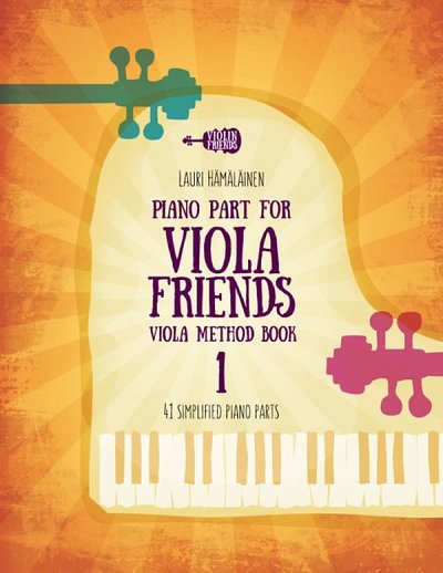 L. Hämäläinen: Viola Friends - Piano Part 1, 1-3Vle (Klavpa)
