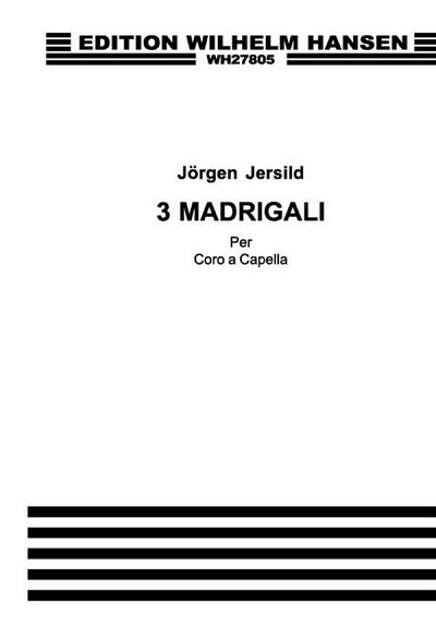 J. Jersild: 3 Madrigals, GCh4 (Bu)