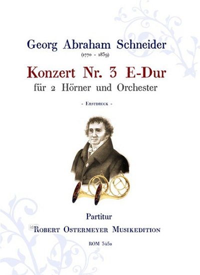 Schneider, Georg Abraham: Konzert für 2 Hörner und Orchester Nr. 3 E-Dur