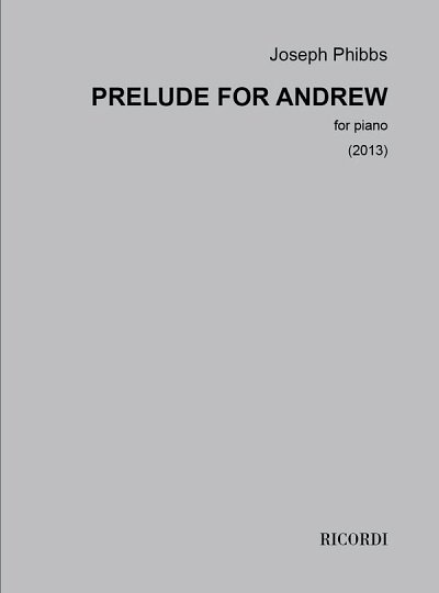 J. Phibbs: Prelude for Andrew, Klav