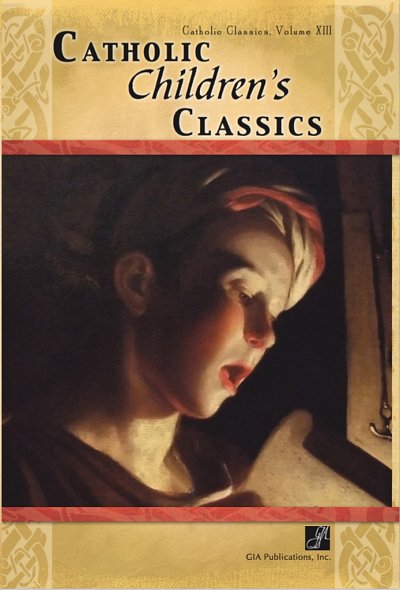 Catholic Children's Classics - Collection, Ch