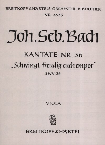 J.S. Bach: Kantate 36 Schwingt Freudig Euch Empor Bwv 36