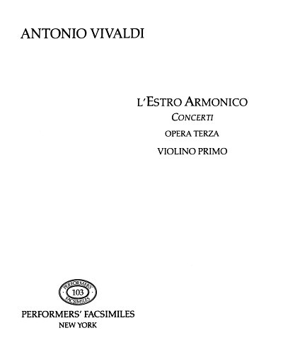 A. Vivaldi: L'Estro Armonico Op 3 Performers' Facsimiles 103