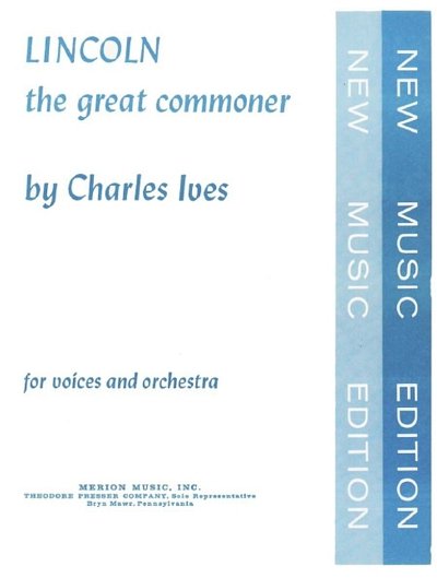 Ives, Charles E.: Lincoln The Great Commoner