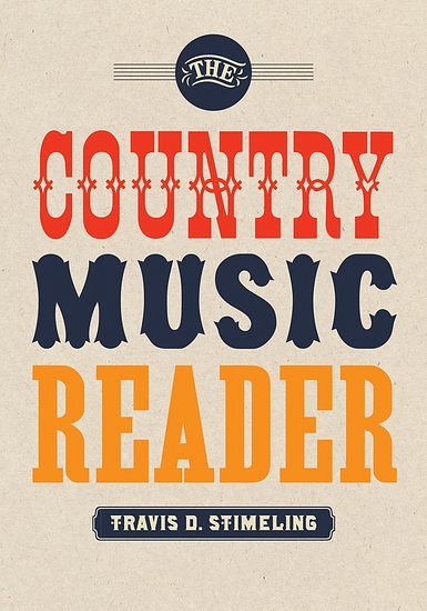 T.D. Stimeling: The Country Music Reader (Bu)