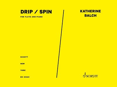 DL: K. Balch: drip / spin, FlKlav (Pa+St)