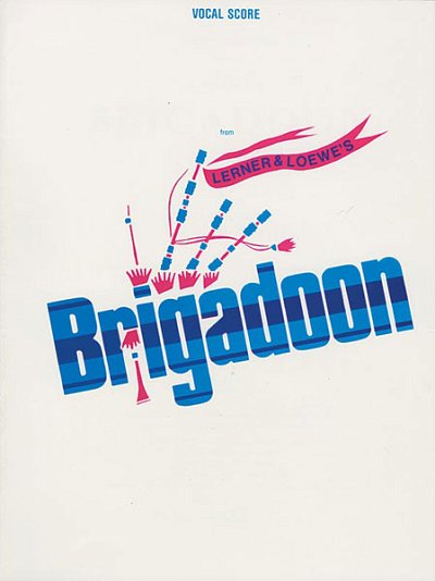 F. Loewe: Brigadoon, Ges (KA)