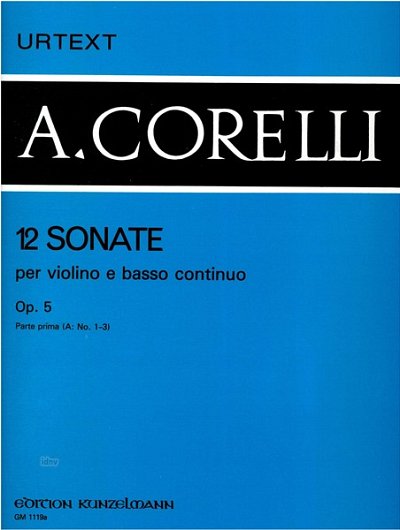 A. Corelli y otros.: 12 Sonaten für Violine und Basso continuo, Band 1 op. 5/1-3