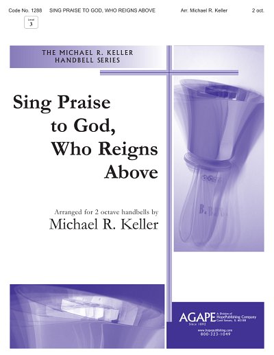 Sing Praise to God, Who Reigns Above, Ch