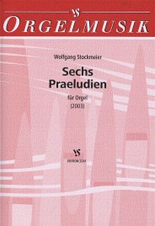 W. Stockmeier: 6 Preludien (2003) Orgelmusik