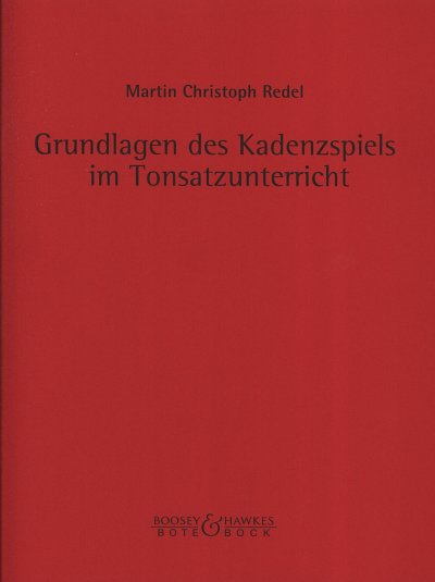 M.C. Redel: Grundlagen des Kadenzspiels im Tonsatzunte, Klav
