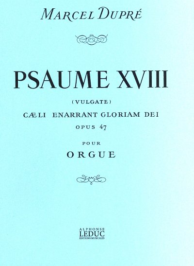 M. Dupre: Psaume 18 / op. 47, Org