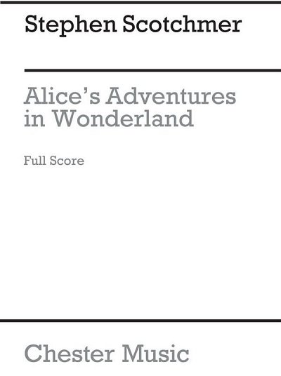S.  Scotchmer: Alice's Adventures in Wond, GsGchOrch (Part.)