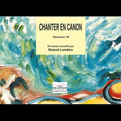 R. Lemêtre: Chanter en Canon - Vol 3, Gch2-4 (Chpa)