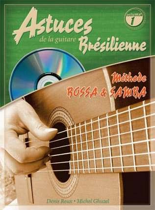D. Roux: Astuces de la guitare Brésilienne 1, Git (Tab+CD)