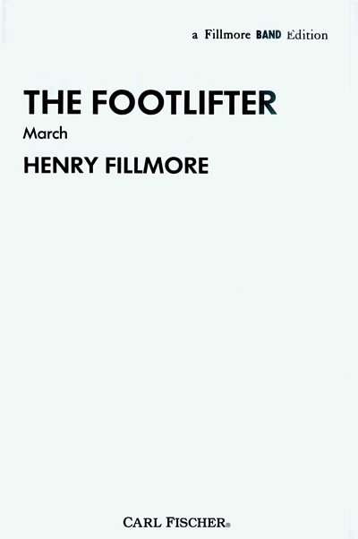 H. Fillmore: The Footlifter, Blaso (Dir+St)
