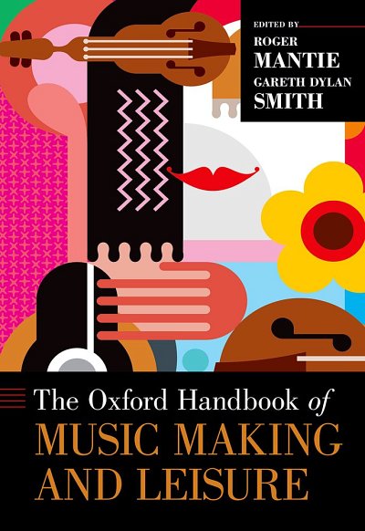 R. Mantie: The Oxford Handbook of Music Making and Leisure