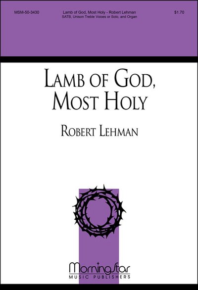R. Lehman: Lamb of God, Most Holy