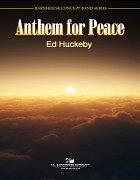 E. Huckeby: Anthem for Peace, Blaso (Pa+St)
