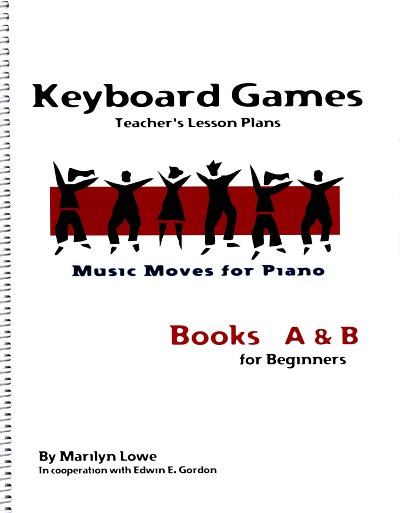 M. Lowe: Music Moves for Piano: Keyboard Games-Teachers ed