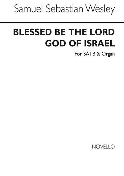 S. Wesley: Blessed Be The Lord God Of Israel, GchOrg (Chpa)