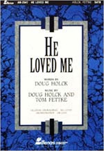 T. Fettke: He Loved Me (Stsatz)