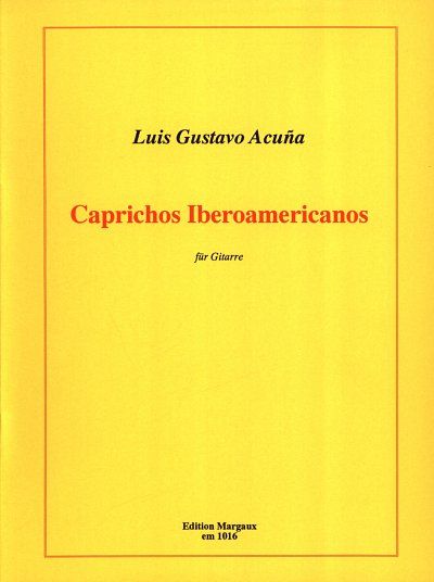Acuna Luis Gustavo: Caprichos Iberoamericanos
