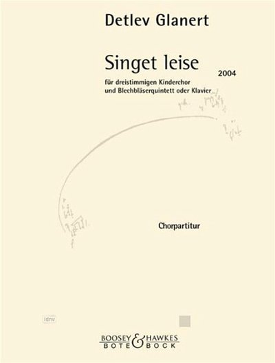 Glanert Detlev: Singet leise (2004)