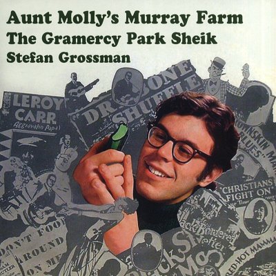 S. Grossman: Aunt Molly's Murray Farm/The Gramercy Park Sheik