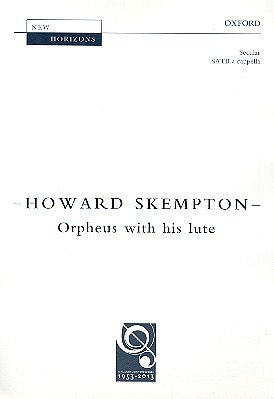 H. Skempton: Orpheus With His Lute, Ch (Chpa)