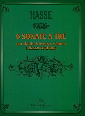 J.A. Hasse: 6 Sonate per flauto traverso, vi, FlVlBc (Pa+St)