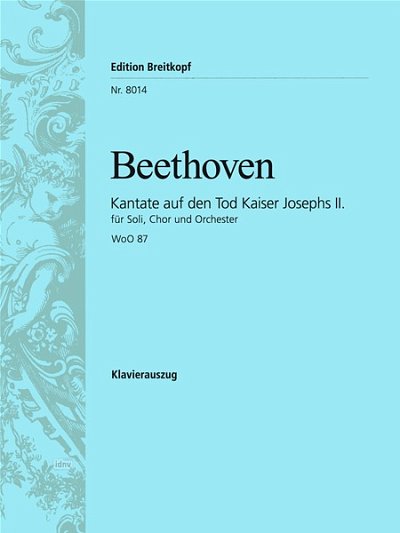 L. v. Beethoven: Kantate Auf Den Tod Kaiser Josephs 2 Woo 87