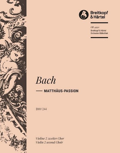 J.S. Bach: Matthäus-Passion BWV 244 BWV 24, GesGchOrch (Vl2)