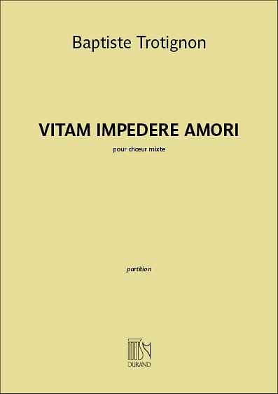 B. Trotignon: Vitam Impendere Amori, Ch (Part.)