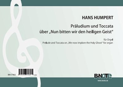 H. Hans: Präludium und Toccata über _Nun bitten wir den, Org