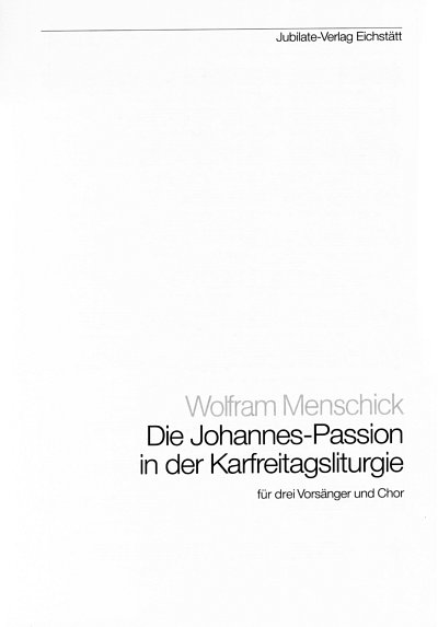 W. Menschick: Die Johannes-Passion in der Karfreitagsliturgi