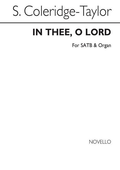 S. Coleridge-Taylor: In Thee O Lord, GchOrg (Chpa)