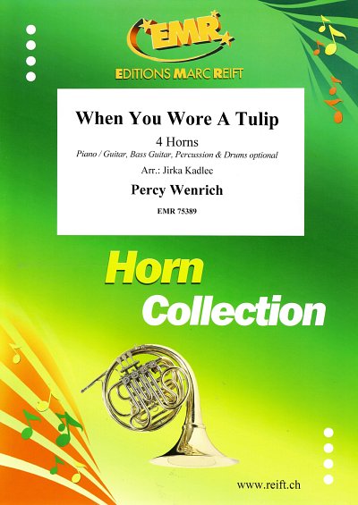 P. Wenrich: When You Wore A Tulip, 4Hrn
