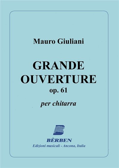 M. Giuliani: Grande Ouvertuere Op 61, Git (Part.)