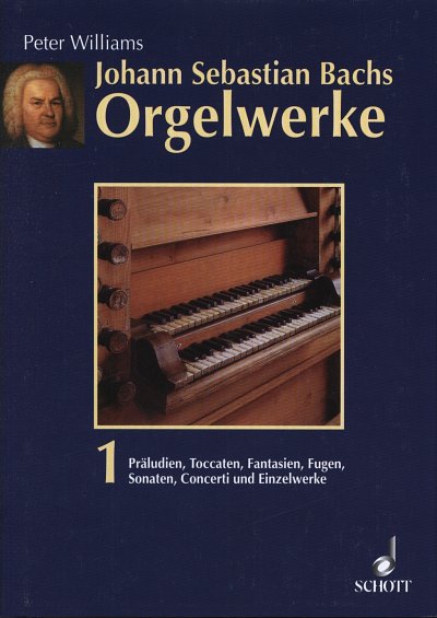 Johann Sebastian Bachs Orgelwerke Band 1