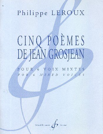 P. Leroux: Cinq Poemes De Jean Grosjean