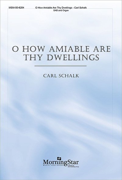 O How Amiable Are Thy Dwellings, Gch3Org (Part.)