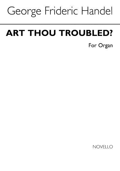 G.F. Händel: Art Thou Troubled Organ, Org