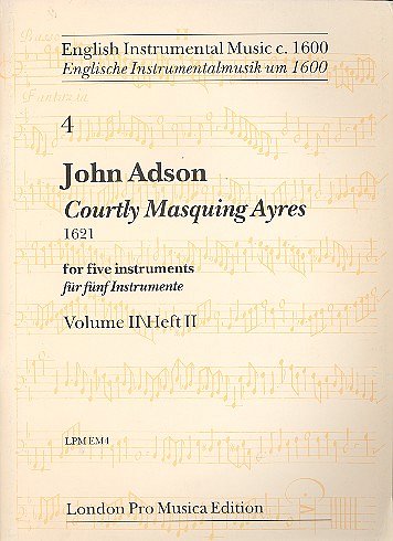 J. Adson: Courtly Masquing Ayres (1621) Vol 2