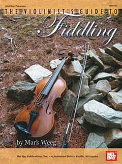 Weeg Mark: The Violinist's Guide To Fiddling
