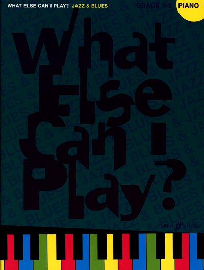 What Else Can I Play - Jazz + Blues Grade 1-3
