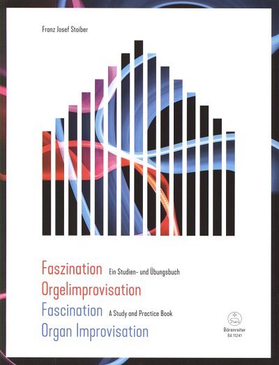 F.J. Stoiber: Faszination Orgelimprovisation